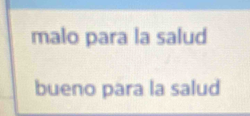 malo para la salud 
bueno para la salud