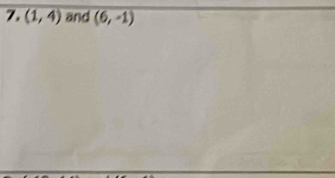 (1,4) and (6,-1)