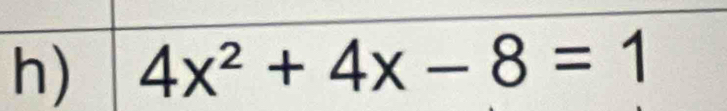 4x^2+4x-8=1