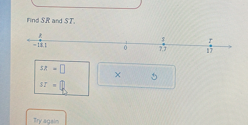 Find SR and ST.
SR=□
S
ST=□
Try again