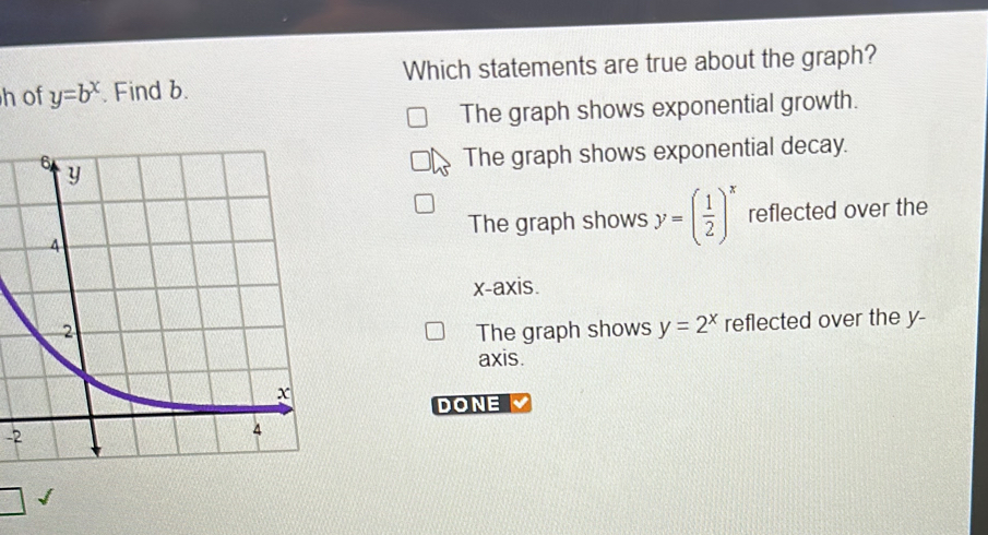 Which statements are true about the graph? h of y=b^x. Find b. The ...