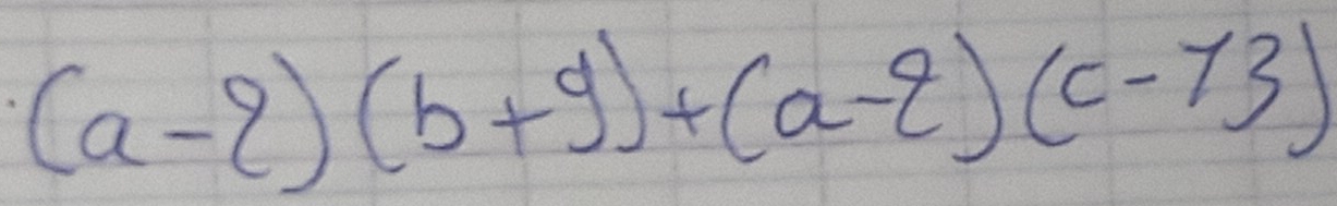 (a-2)(b+9)+(a-2)(c-73)