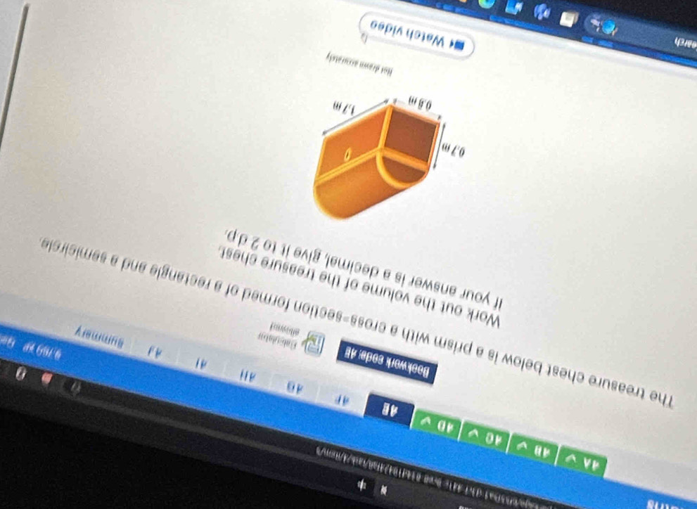 Cge/6050a1 d31 441e Bred 014f19424ad/48sn/ 
A 
4D v 
40 summery 
Bookwork code: Balsulato 
a 
4 j Hyy+P 
allowe d 
he treasure chest below is a prism with a cross-section formed of a rectangle and a semicircl 
Work out the volume of the treasure chest 
If your answer is a decimal, give it to 2 d. p
Hot drawn accuratsly 
earch 
i Watch video