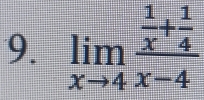 limlimits _xto 4frac  1/x + 1/4 x-4