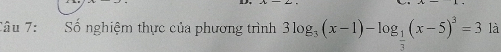 Số nghiệm thực của phương trình 3log _3(x-1)-log _ 1/3 (x-5)^3=3 là