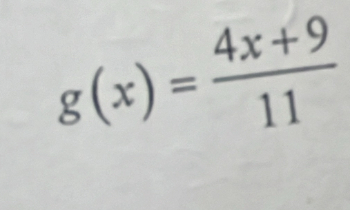 g(x)= (4x+9)/11 