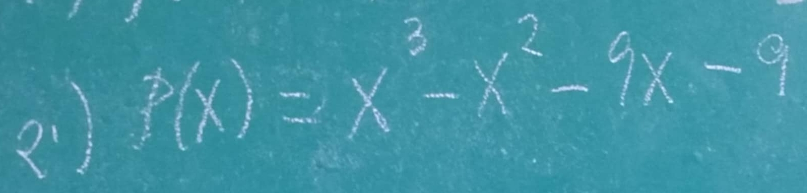 p(x)=x^3-x^2-9x-9