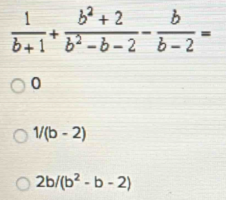 0
1/(b-2)
2b/(b^2-b-2)