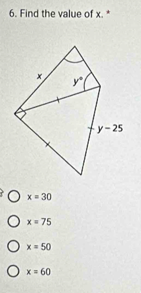 Find the value of x. *
x=30
x=75
x=50
x=60