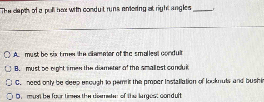 Solved: The depth of a pull box with conduit runs entering at right ...