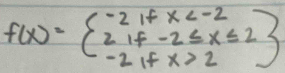 f(x)=beginarrayl -2ifx 2endarray.  