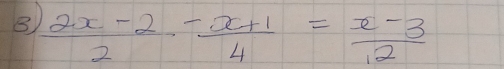  (2x-2)/2 - (x+1)/4 = (x-3)/12 