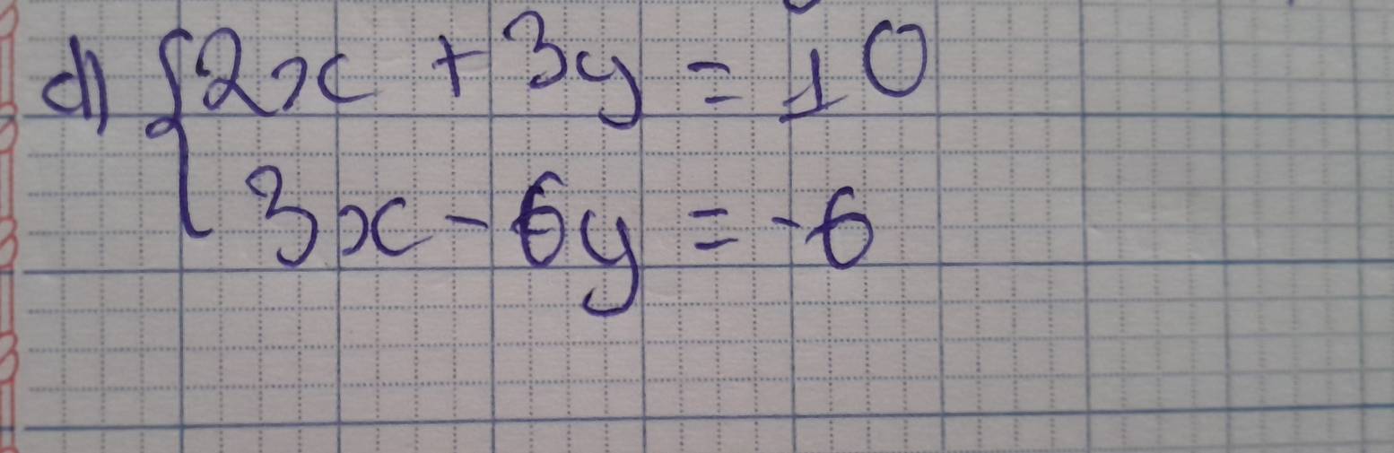 cl beginarrayl 2x+3y=10 3x-6y=-6endarray.