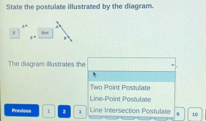 Solved: State the postulate illustrated by the diagram. A 1f then B The ...
