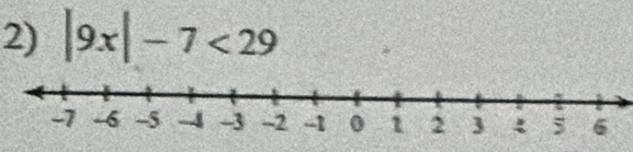 |9x|-7<29</tex>