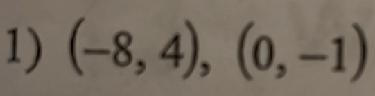 (-8,4), (0,-1)