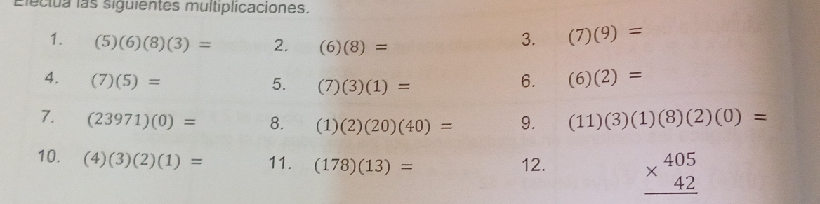 Electua las siguientes multiplicaciones.