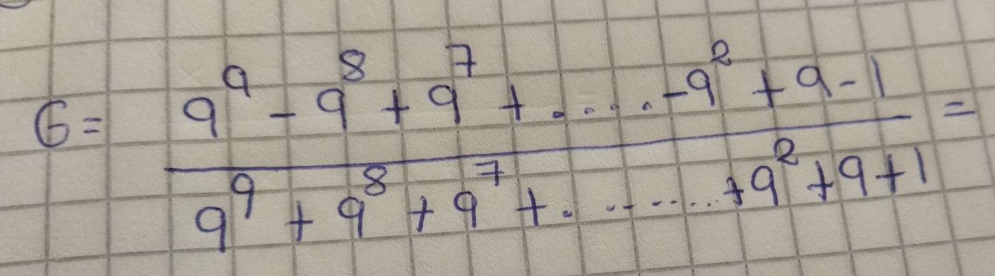 6= (9^9-9^8+9^7+·s -9^8+9-1)/9^9+9^8+9^7+·s +9^8+9+1 =