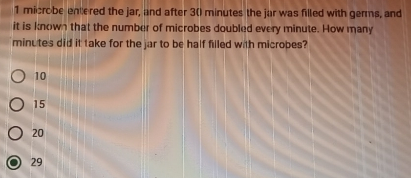 Solved: microbe entered the jar, and after 30) minutes the jar was ...