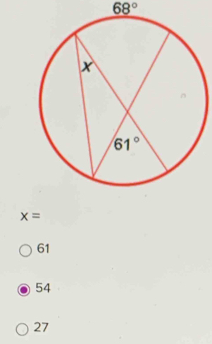 68°
x=
61
54
27