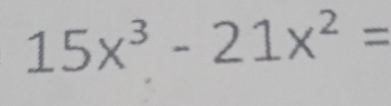 15x^3-21x^2=