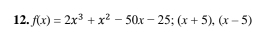 f(x)=2x^3+x^2-50x-25; (x+5), (x-5)