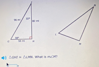 0 △ GHI≌ △ LMN. What is m∠ M