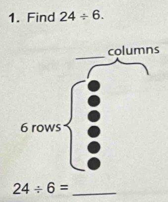 Find 24/ 6.
24/ 6= _