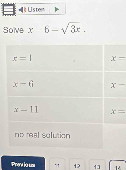 Listen
Solve x-6=sqrt(3x).
Previous 11 12 13 14