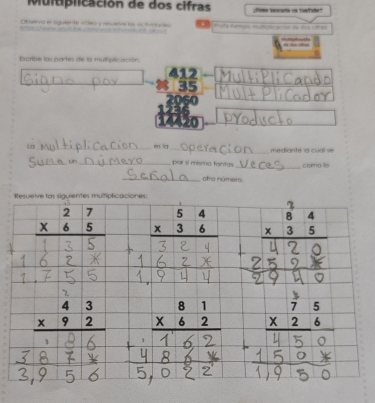 Multiplicación de dos cifras
n enna el sguler de vdes y resetre ln d  
d t 
Escrible las partes de la muthiplicación:
 12/35 
DSn
_et la __mediante la cual se
_
_por sí mismo tantos _coma lo
_ofro númers