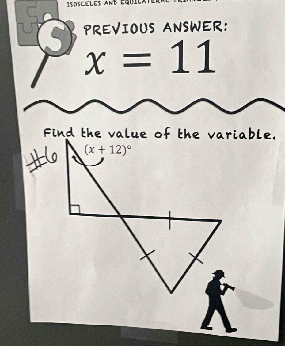 ISOSCELES AND EQUILA
PREVIOUS ANSWER:
x=11