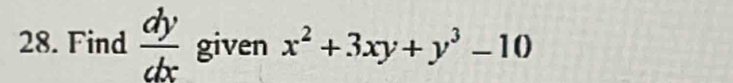 Find  dy/dx  given x^2+3xy+y^3-10