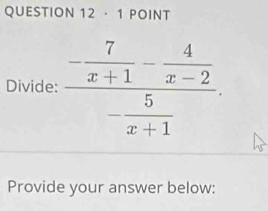 · 1 POINT
Divide
Provide your answer below: