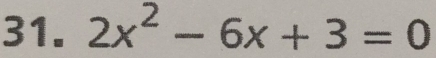 2x^2-6x+3=0