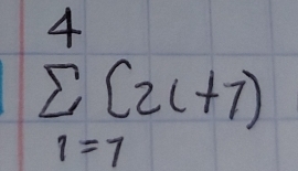 sumlimits _(1=7)^4(2c+7)