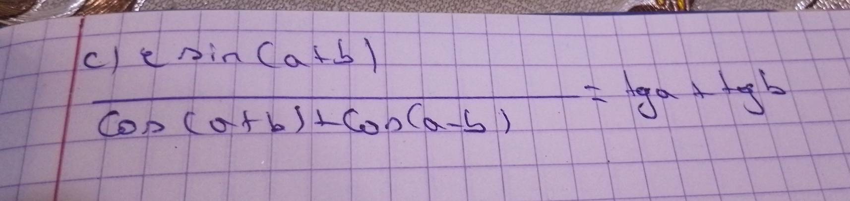  (c/csin (a+b))/cos (a+b)+cos (a-b) =lg a+lg b