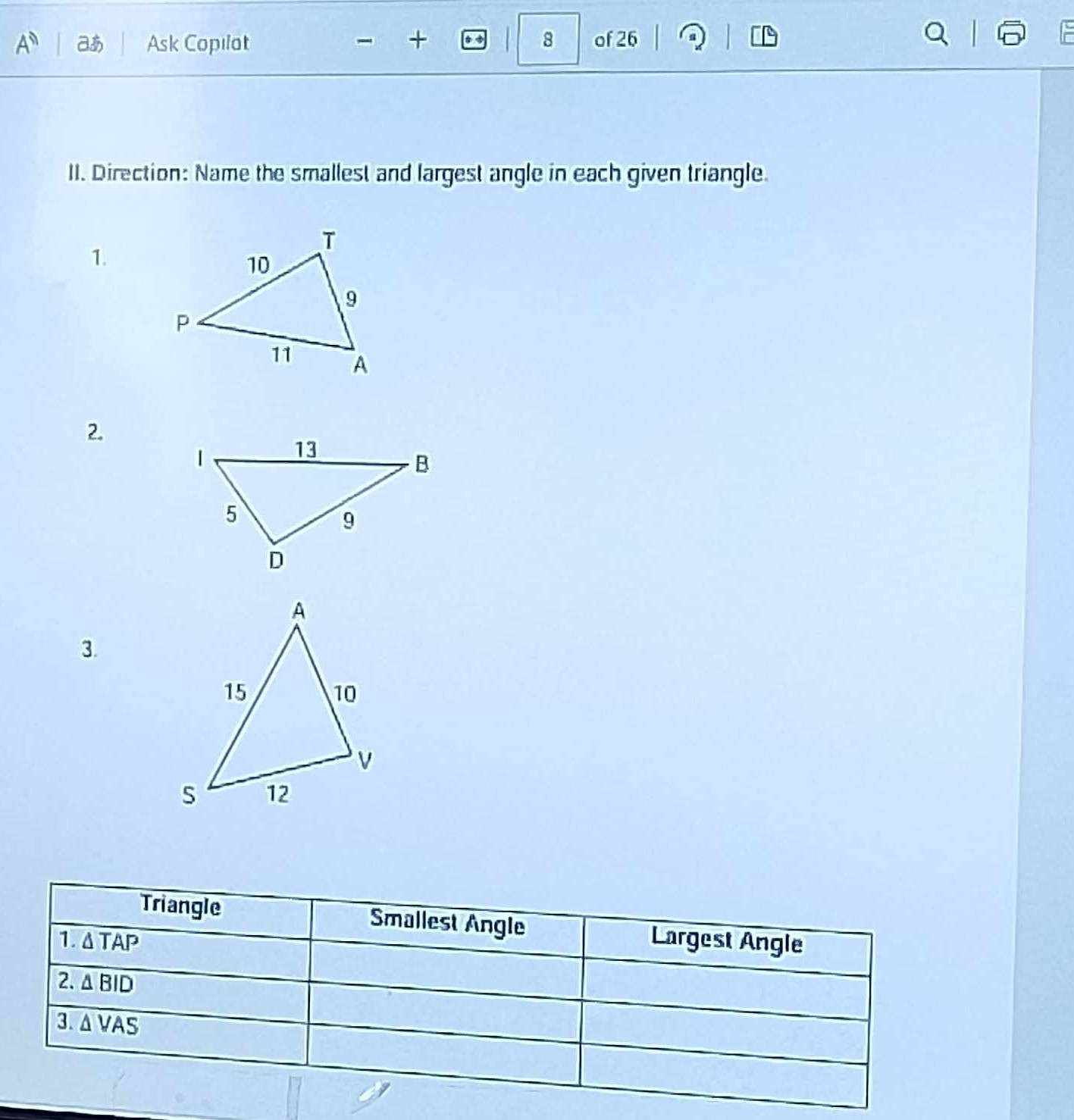 A^n Ask Copılat - + 8 of 26 a I
II. Direction: Name the smallest and largest angle in each given triangle.
1.
2.
3.