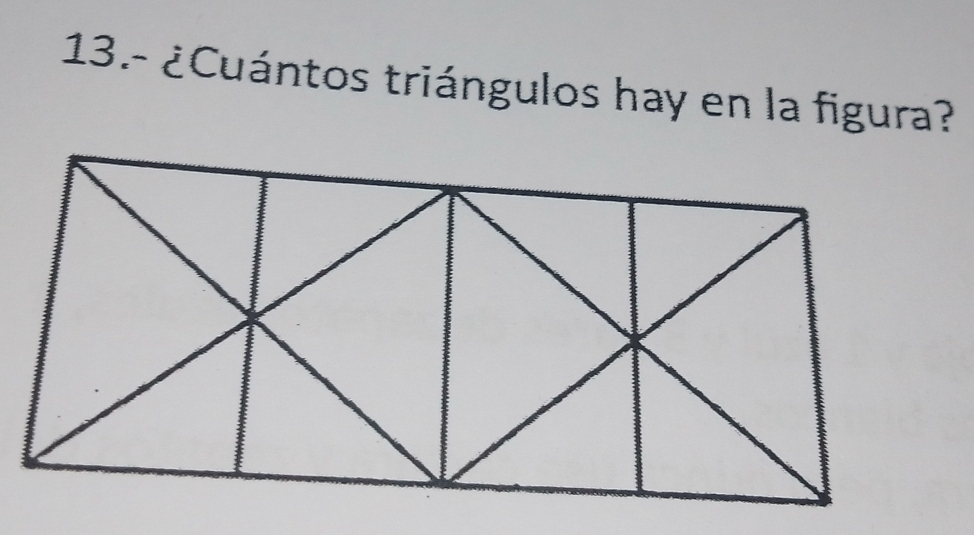 13.- ¿Cuántos triángulos hay en la figura?