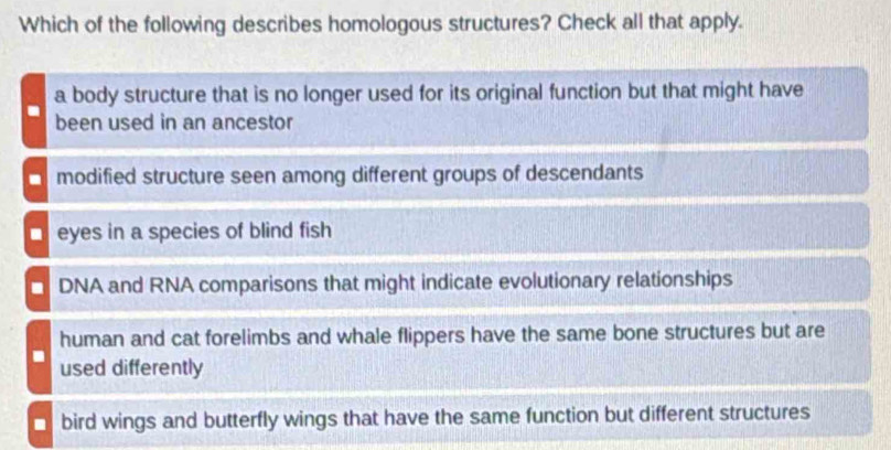 Solved: Which of the following describes homologous structures? Check ...
