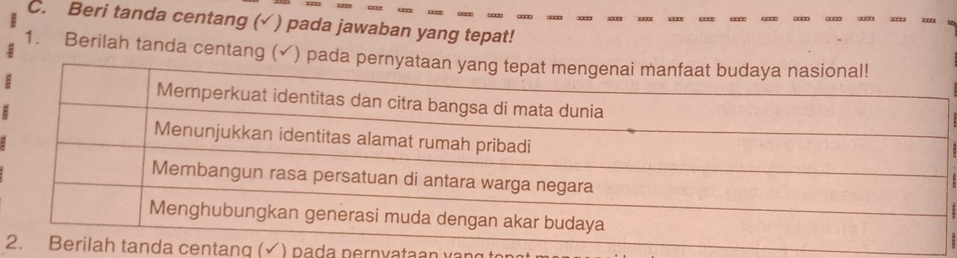 Beri tanda centang (√ ) pada jawaban yang tepat! 
1. Berilah tanda centang (√ )
2centang (√) pada nernyataa