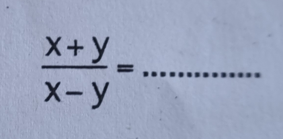  (x+y)/x-y =