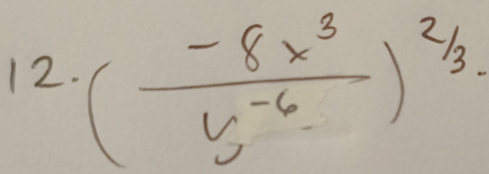 ( (-8x^3)/y^(-6) )^2/3-