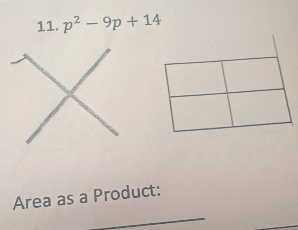 p^2-9p+14
Area as a Product: 
_ 
_