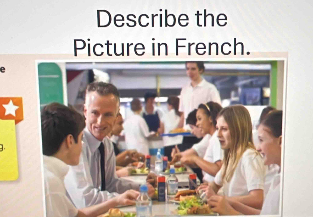 Describe the 
Picture in French. 
e