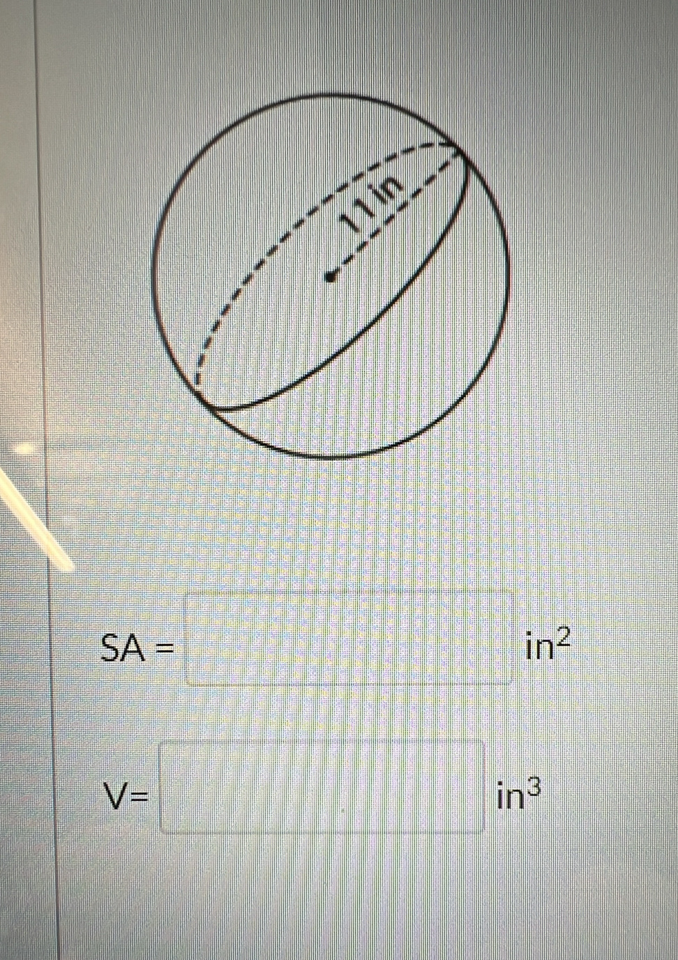 SA=□ in^2
V=□ in^3