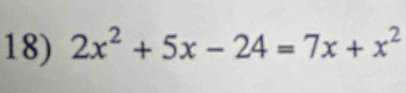 2x^2+5x-24=7x+x^2