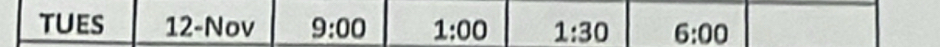 tues 12-Nov 9:00 1:00 1:30 6:00