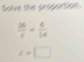 Salve the proportion
 36/6 = 6/14 
c=□