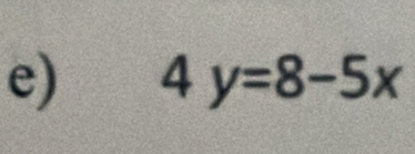 4y=8-5x