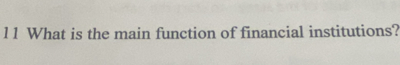 What is the main function of financial institutions?